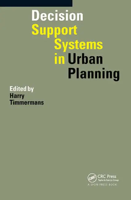 Decision Support Systems in Urban Planning by Harry Timmermans