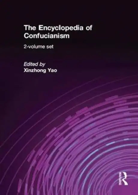 The Encyclopedia of Confucianism by Harrell R. Rodgers