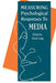 Measuring Psychological Responses to Media Messages by Annie Lang
