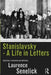 Stanislavsky: A Life in Letters by Laurence Senelick