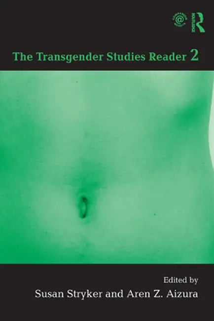 The Transgender Studies Reader 2 by Susan Stryker