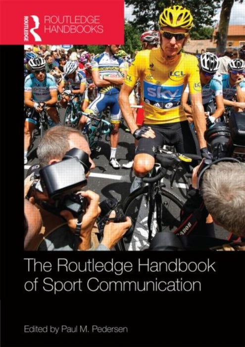 Routledge Handbook Of Sport Communication by Paul M. Pedersen