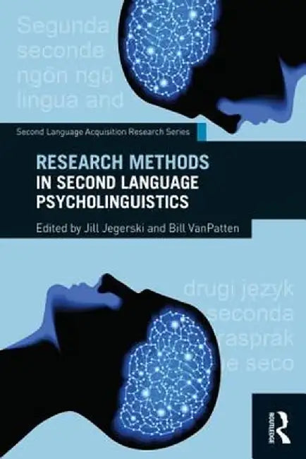 Research Methods in Second Language Psycholinguistics by Jill Jegerski