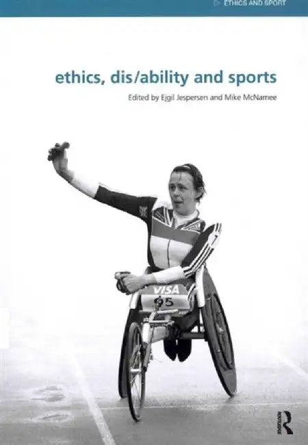 Ethics, Disability and Sports by Ejgil Jespersen