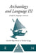 Archaeology and Language III: Artefacts, Languages and Texts by Roger Blench