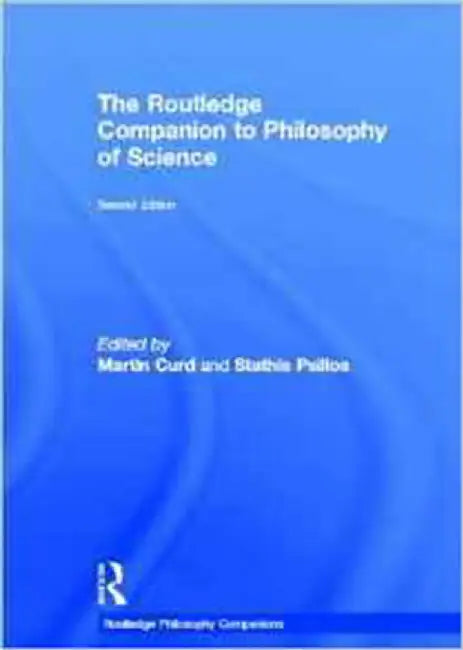 The Routledge Companion To Philosophy Of Science by Martin Curd, Stathis Psillos