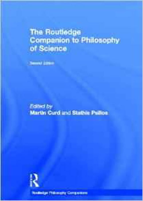 The Routledge Companion To Philosophy Of Science