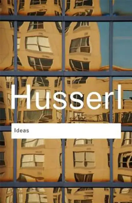 Ideas: General Introduction to Pure Phenomenology by Edmund Husserl