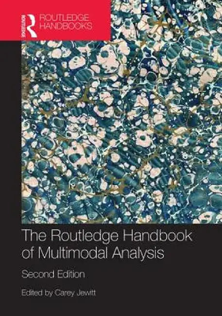 The Routledge Handbook of Multimodal Analysis by Carey Jewitt