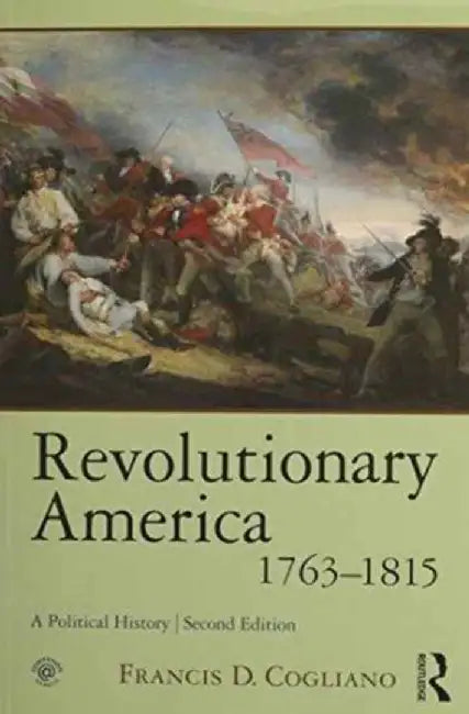 Revolutionary America 2e Text and Sourcebook Bundle by Frank Cogliano