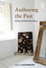 Authoring the Past: Writing and Rethinking History by Alun Munslow