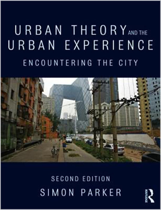 Urban Theory And The Urban Experience: Encountering the City