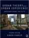 Urban Theory And The Urban Experience: Encountering the City by Simon Parker