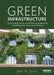 Green Infrastructure: Incorporating Plants and Enhancing Biodiversity in Buildings and Urban Environments by John W. Dover