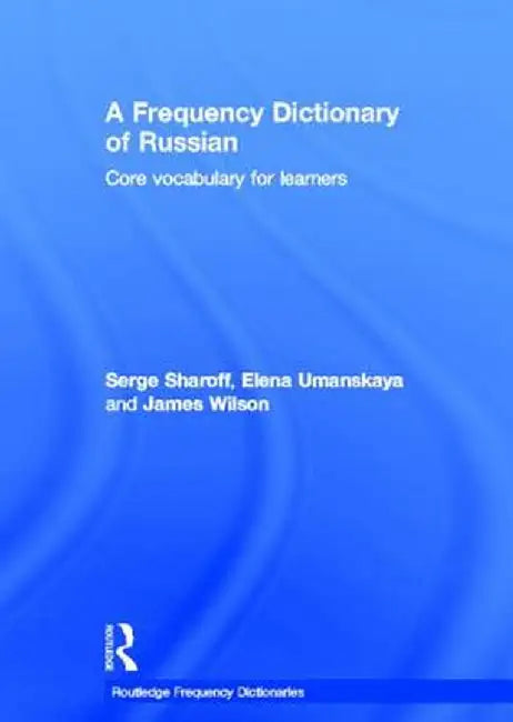 A Frequency Dictionary of Russian: Core Vocabulary for Learners by Serge Sharoff