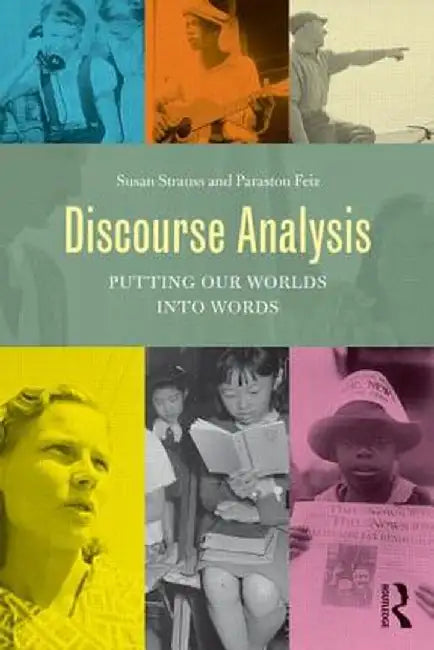 Discourse Analysis: Putting Our Worlds Into Words by Susan Strauss