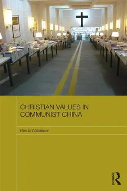 Christian Values in Communist China by Gerda Wielander