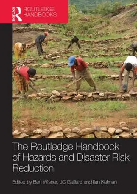 Handbook of Hazards and Disaster Risk Reduction by Ben Wisner