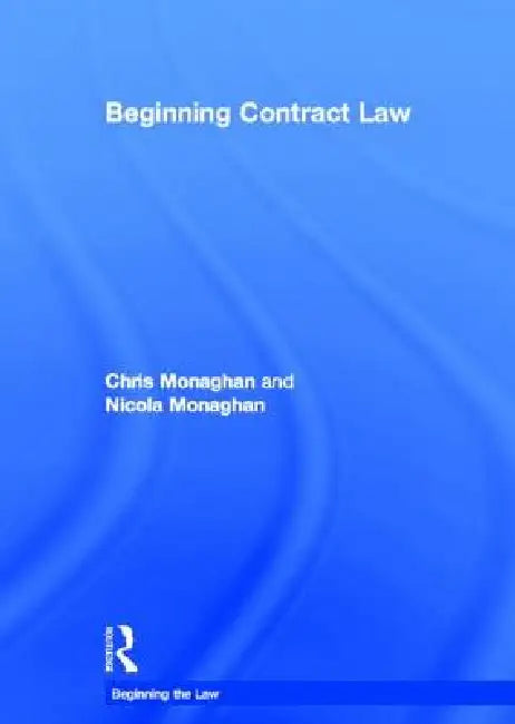 Beginning Contract Law by Nicola Monaghan