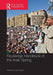 Routledge Handbook of the Arab Spring: Rethinking Democratization by Larbi Sadiki