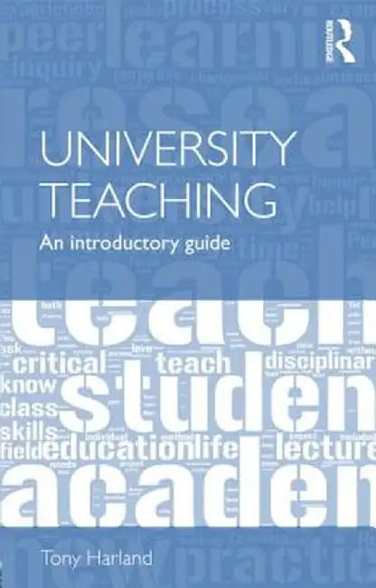 University Teaching: An Introductory Guide by Tony Harland