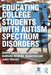 Educating College Students with Autism Spectrum Disorders by Dianne Zager