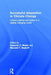 Successful Adaptation to Climate Change: Linking Science and Policy in a Rapidly Changing World by Susanne Moser