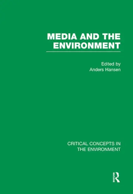 Media and the Environment by Anders Hansen