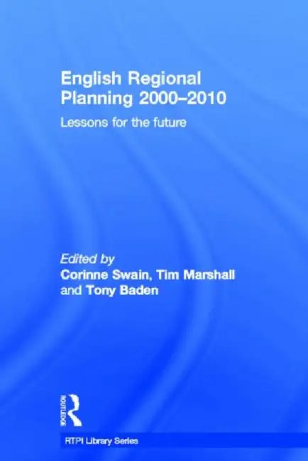 English Regional Planning 2000-2010 by Corinne Swain