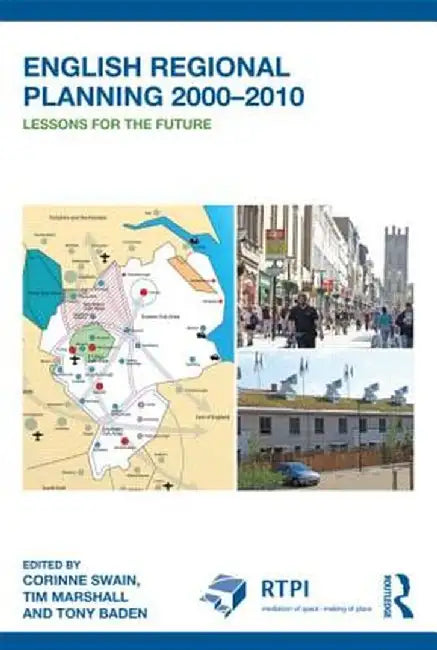 English Regional Planning 2000-2010: Lessons for the Future by Corinne Swain
