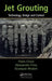 Jet Grouting: Technology, Design and Control by Paolo Croce