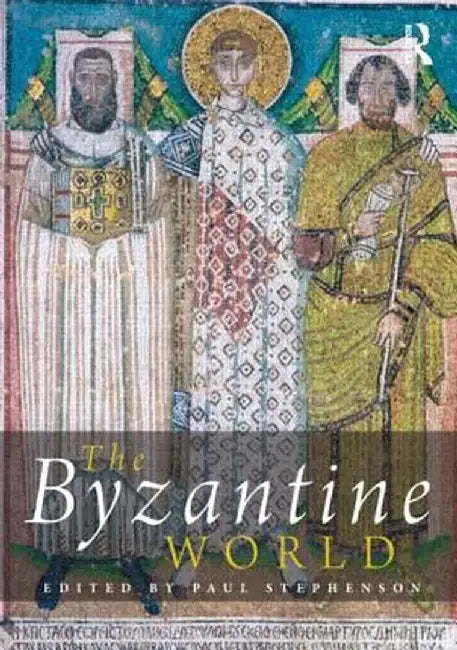 The Byzantine World by Paul Stephenson