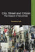 City, Street and Citizen: The Measure of the Ordinary by Suzanne Hall