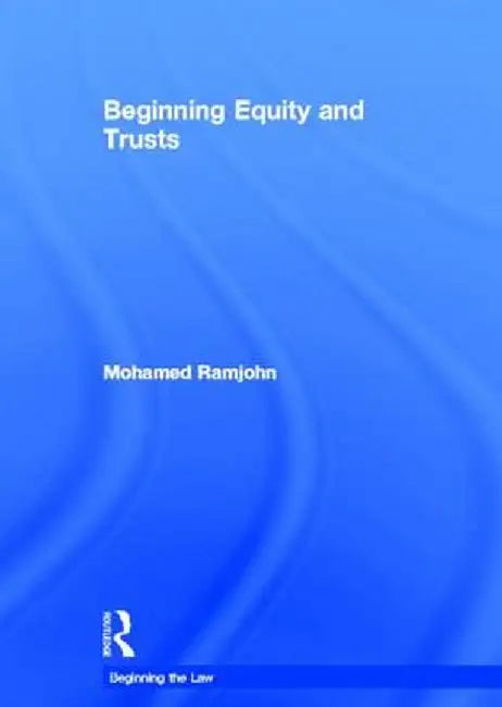 Beginning Equity and Trusts by Mohamed Ramjohn