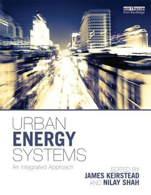 Urban Energy Systems: An Integrated Approach by James Keirstead