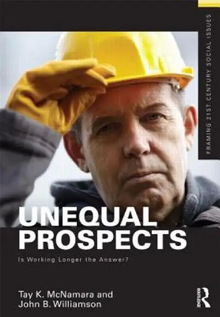 Unequal Prospects: Is Working Longer the Answer? by Tay McNamara