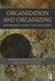 Organization And Organizing: Materiality, Agency and Discourse by Daniel Robichaud, Francois Cooren
