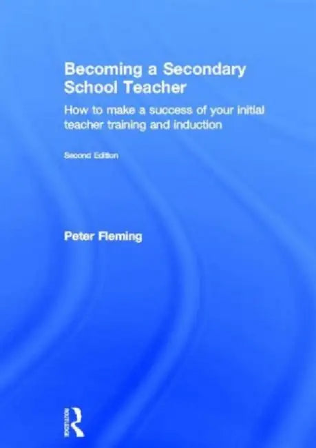 Becoming a Secondary School Teacher by Peter Fleming