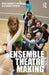 Ensemble Theatre Making: A Practical Guide by Rose Burnett Bonczek