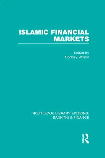 Islamic Financial Markets (RLE Banking & Finance) by Rodney Wilson