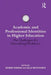 Academic and Professional Identities in Higher Education: The Challenges of a Diversifying Workforce by Celia Whitchurch
