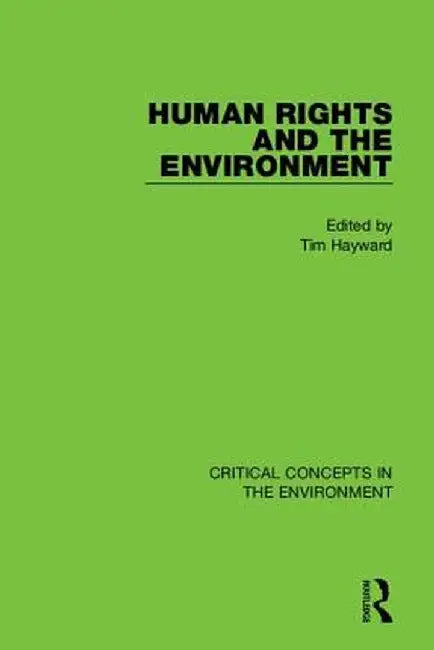 Human Rights and the Environment by Tim Hayward