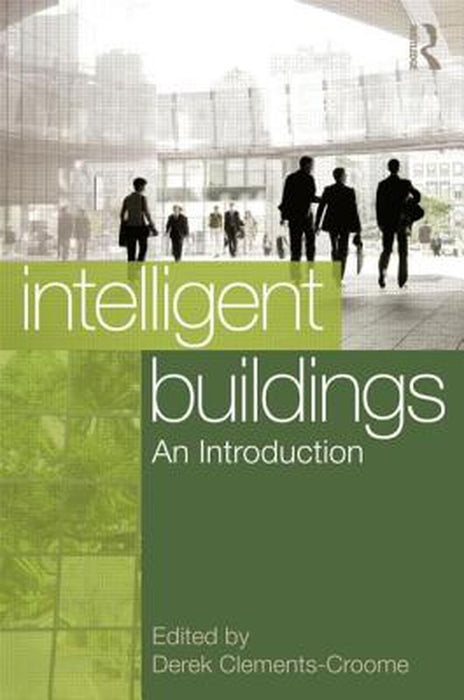 Intelligent Buildings: An Introduction by Derek Clements-Croome