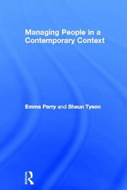 Managing People in a Contemporary Context by Emma Parry