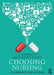 Choosing Nursing: From Application to Offer and Beyond by Cathy Poole