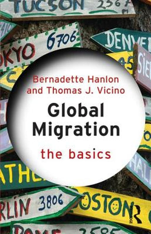 Global Migration: The Basics by Bernadette Hanlon, Thomas J. Vicino