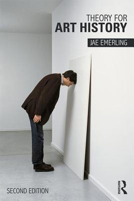 Theory for Art History: Adapted from Theory for Religious Studies by William E. Deal and Timothy K. Beal by EMERLING