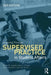 Learning Through Supervised Practice in Student Affairs by Steven Janosik