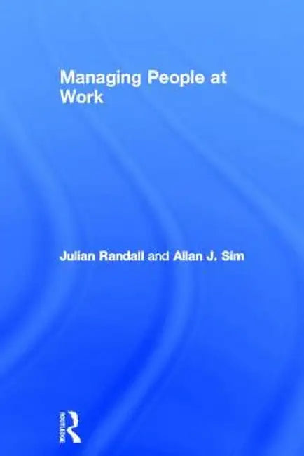 Managing People at Work by Julian Randall