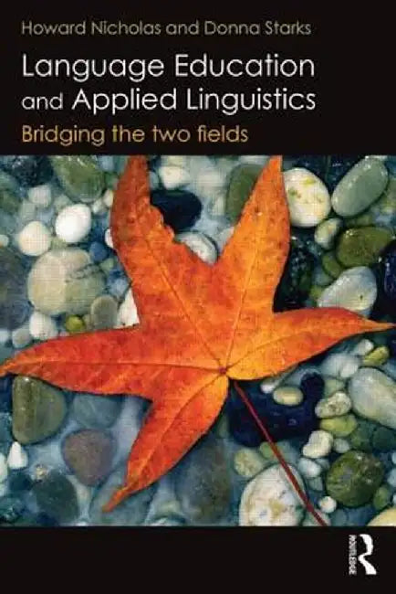 Language Education and Applied Linguistics: Bridging the two fields by Howard Nicholas